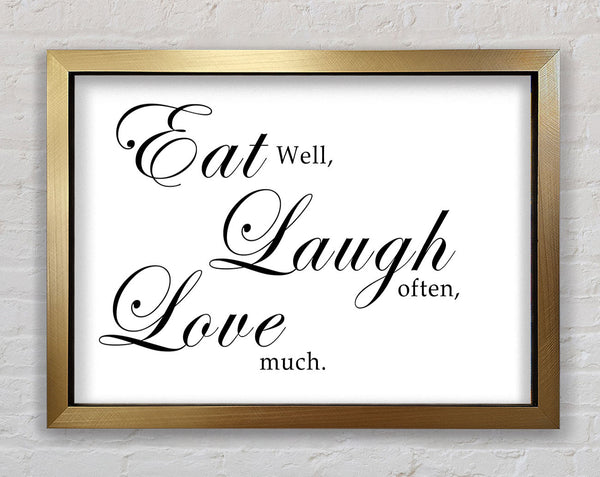 Kitchen Quote Eat Laugh Love White Framed Print