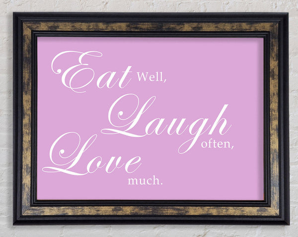Kitchen Quote Eat Laugh Love Pink Framed Print
