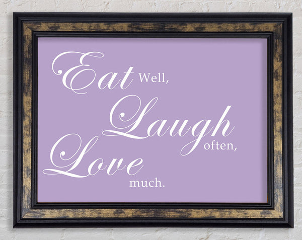 Kitchen Quote Eat Laugh Love Lilac Framed Print
