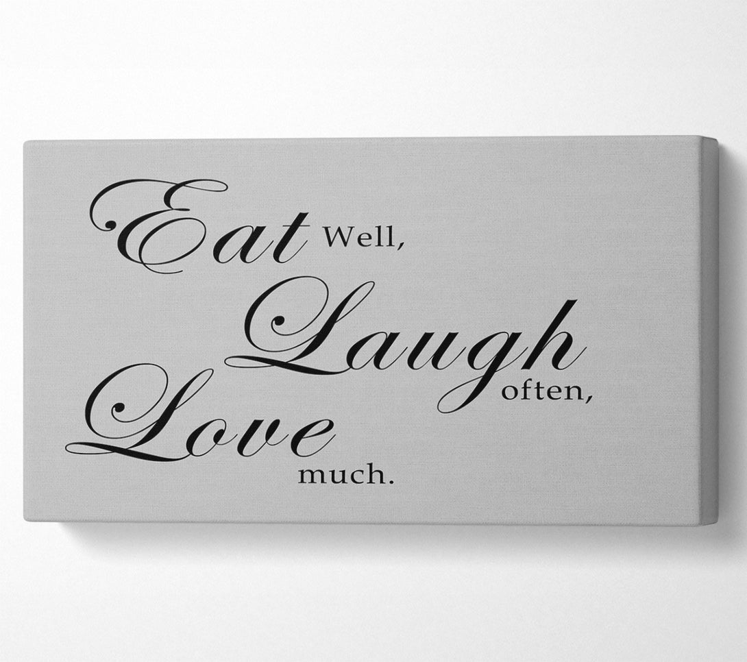  A Canvas Print of Kitchen Quote Eat Laugh Love Grey Canvas Art