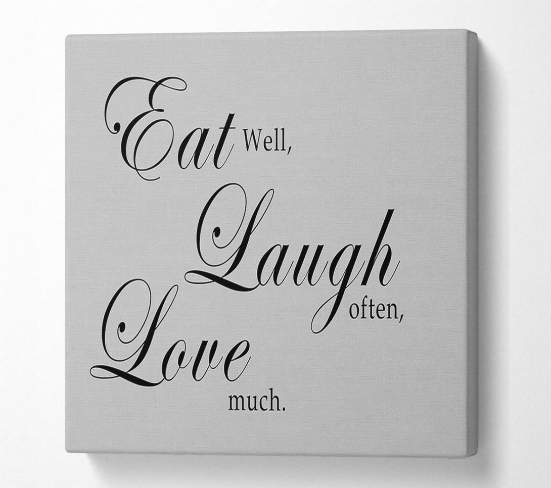 A Canvas Print of Kitchen Quote Eat Laugh Love Grey Canvas Art
