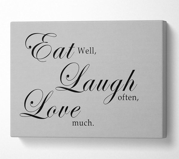 A Canvas Print of Kitchen Quote Eat Laugh Love Grey Canvas Art