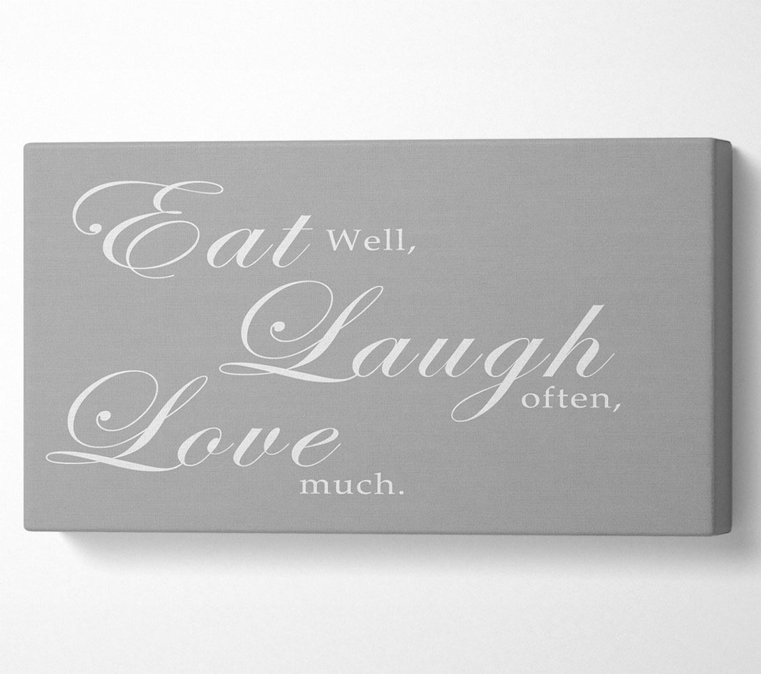  A Canvas Print of Kitchen Quote Eat Laugh Love Grey White Canvas Wall Art