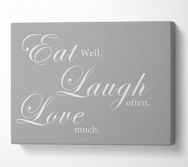  A Canvas Print of Kitchen Quote Eat Laugh Love Grey White Canvas Wall Art