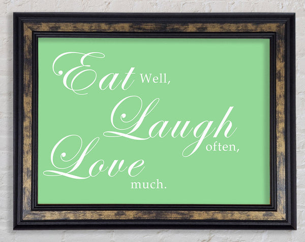 Kitchen Quote Eat Laugh Love Green Framed Print