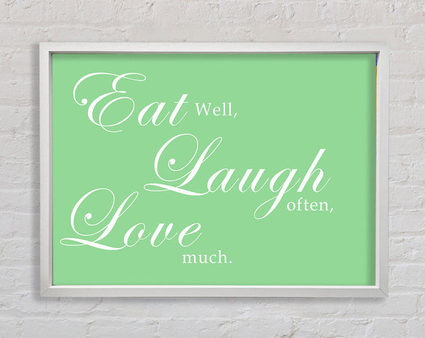Kitchen Quote Eat Laugh Love Green Framed Print