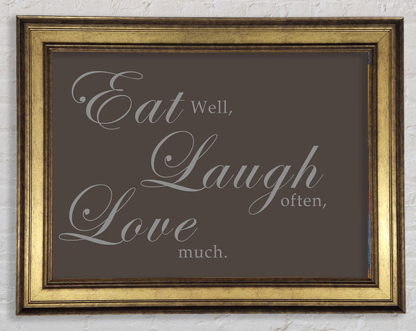 Kitchen Quote Eat Laugh Love Chocolate Framed Print