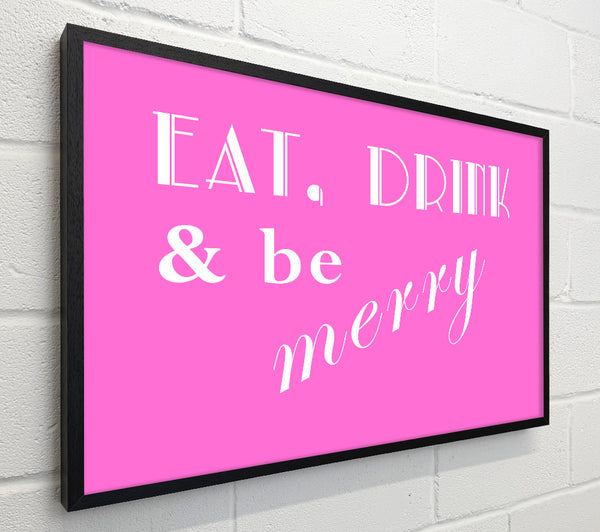 Kitchen Quote Eat Drink n Be Merry Vivid Pink