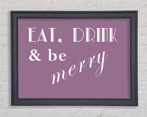 Kitchen Quote Eat Drink n Be Merry Dusty Pink Framed Print