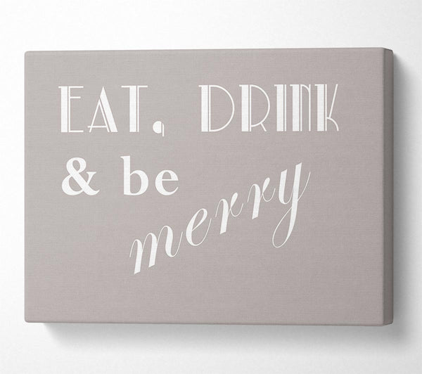  A Canvas Print of Kitchen Quote Eat Drink n Be Merry Beige Canvas Print