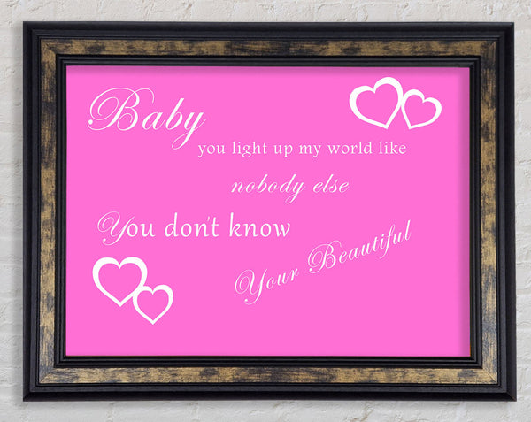 Music Quote Baby You Light Up My World 1D Vivid Pink Framed Print