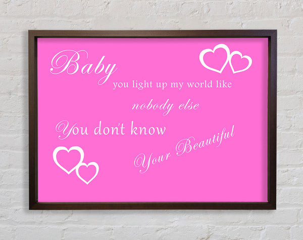 Music Quote Baby You Light Up My World 1D Vivid Pink Framed Print