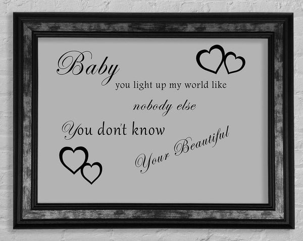 Music Quote Baby You Light Up My World 1D Grey Framed Print