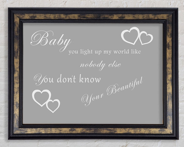 Music Quote Baby You Light Up My World 1D Grey White Framed Print