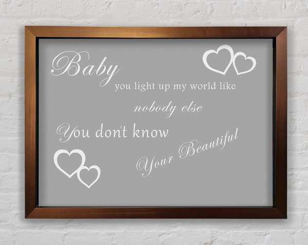 Music Quote Baby You Light Up My World 1D Grey White Framed Print