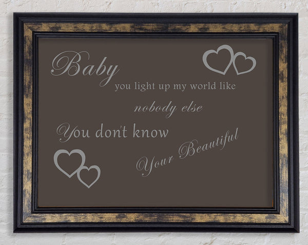 Music Quote Baby You Light Up My World 1D Chocolate Framed Print