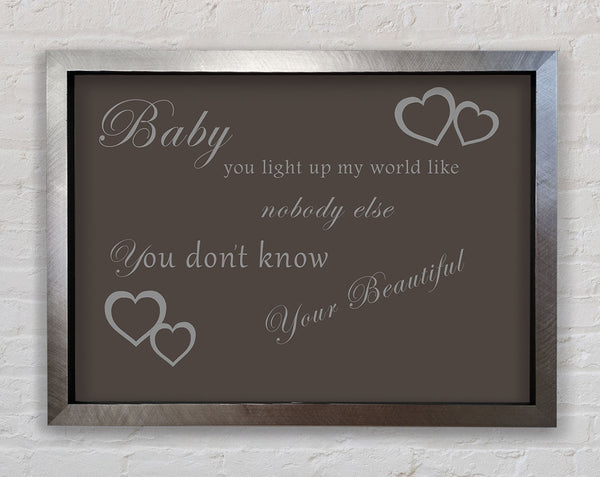 Music Quote Baby You Light Up My World 1D Chocolate Framed Print