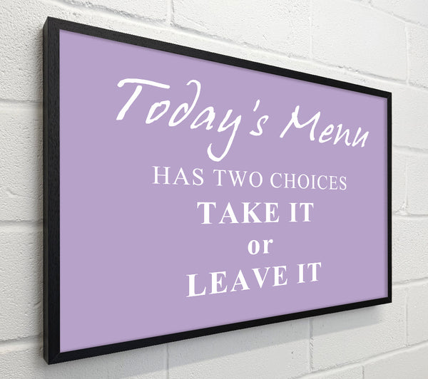 Kitchen Quote Todays Menu Has Two Choices Lilac