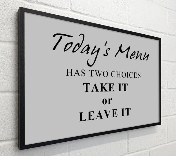 Kitchen Quote Todays Menu Has Two Choices Grey