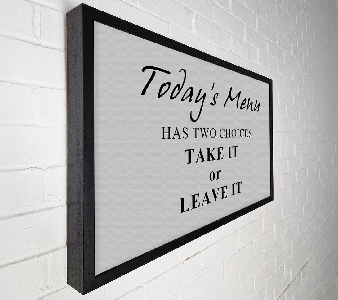  A Canvas Print of Kitchen Quote Todays Menu Has Two Choices Grey Canvas Art