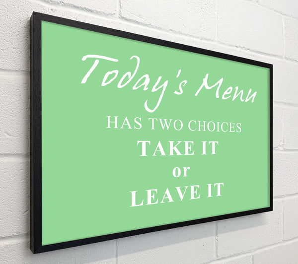 Kitchen Quote Todays Menu Has Two Choices Green