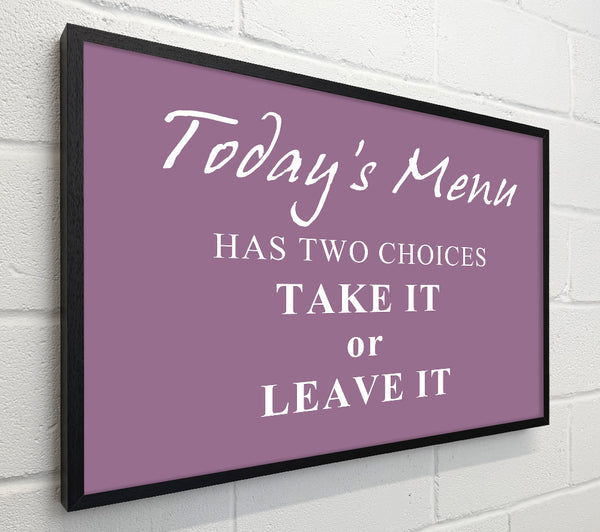 Kitchen Quote Todays Menu Has Two Choices Dusty Pink
