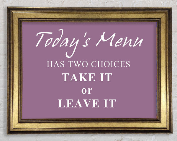 Kitchen Quote Todays Menu Has Two Choices Dusty Pink Framed Print
