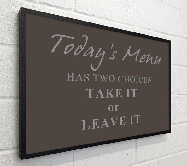 Kitchen Quote Todays Menu Has Two Choices Chocolate