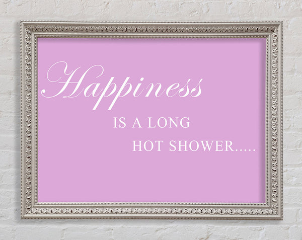 Bathroom Quote Happiness Is A Long Hot Shower Pink Framed Print