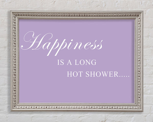 Bathroom Quote Happiness Is A Long Hot Shower Lilac Framed Print