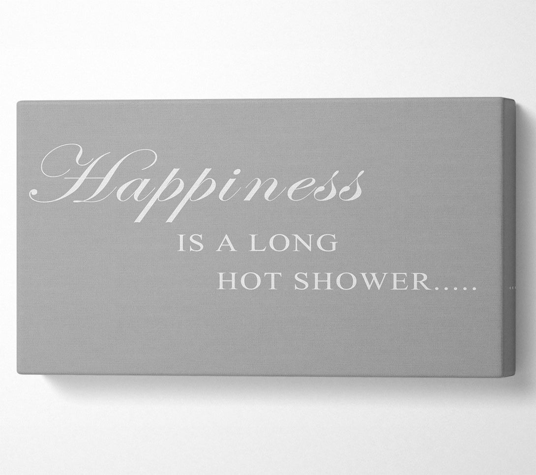  A Canvas Print of Bathroom Quote Happiness Is A Long Hot Shower Grey White Canvas Wall Art