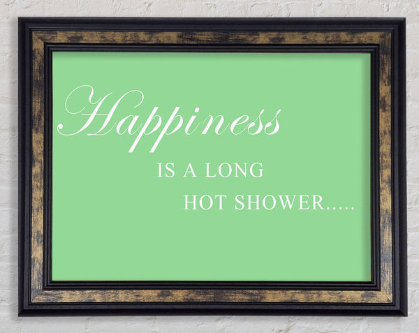 Bathroom Quote Happiness Is A Long Hot Shower Green Framed Print