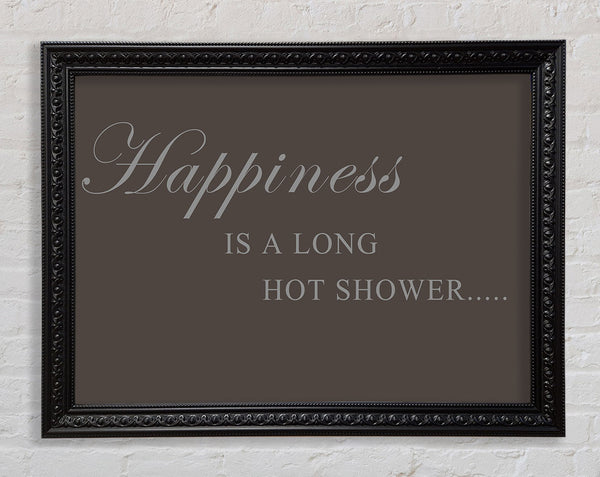 Bathroom Quote Happiness Is A Long Hot Shower Chocolate Framed Print