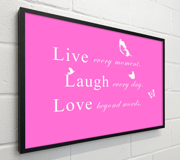 Love Quote Live Every Moment Vivid Pink