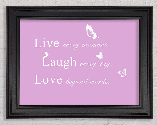 Love Quote Live Every Moment Pink Framed Print