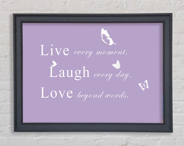 Love Quote Live Every Moment Lilac Framed Print