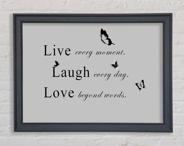 Love Quote Live Every Moment Grey Framed Print