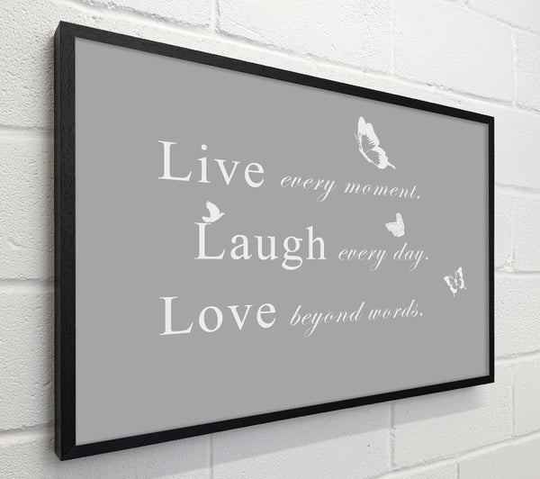 Love Quote Live Every Moment Grey White
