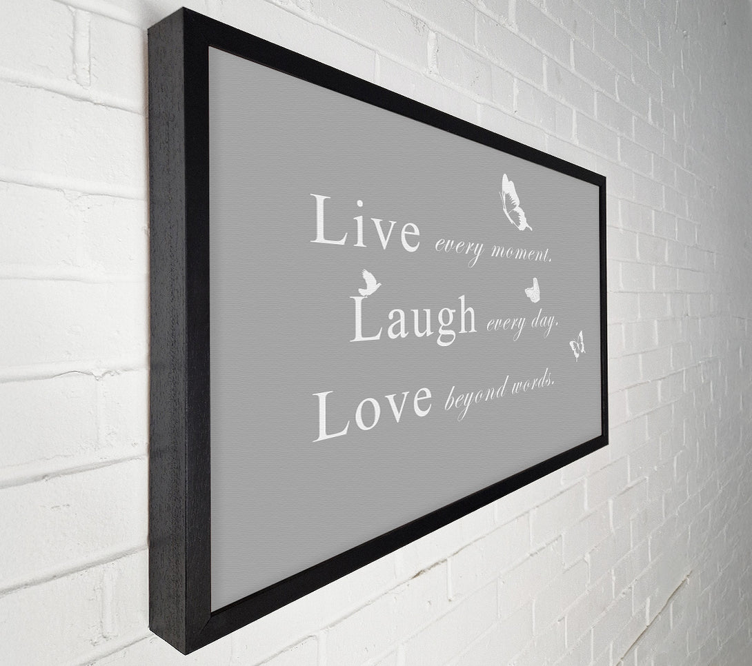  A Canvas Print of Love Quote Live Every Moment Grey White Canvas Wall Art