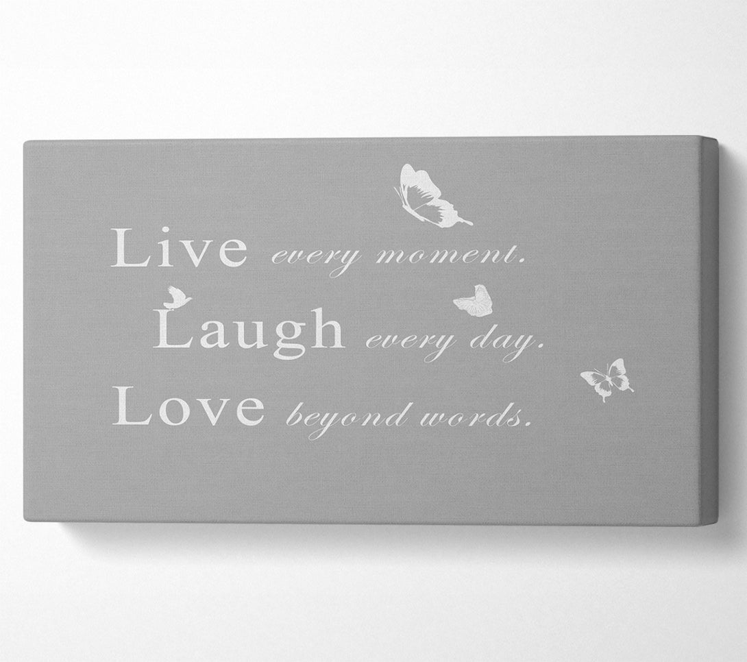 A Canvas Print of Love Quote Live Every Moment Grey White Canvas Wall Art