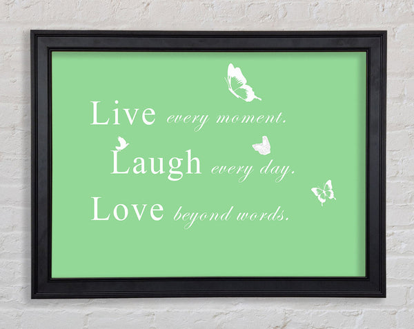 Love Quote Live Every Moment Green Framed Print