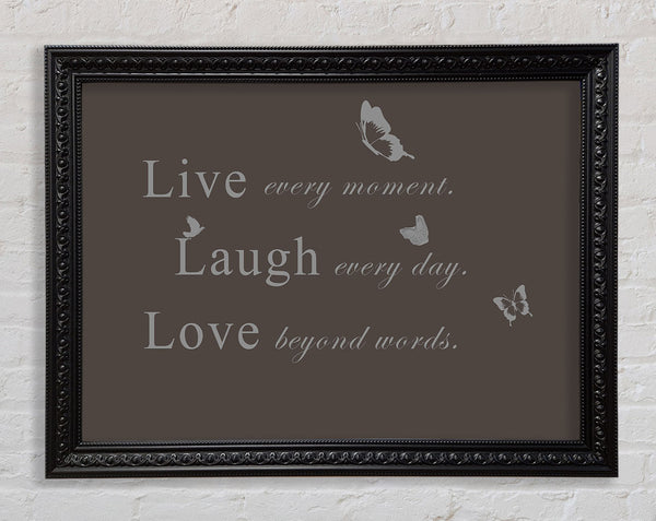 Love Quote Live Every Moment Chocolate Framed Print