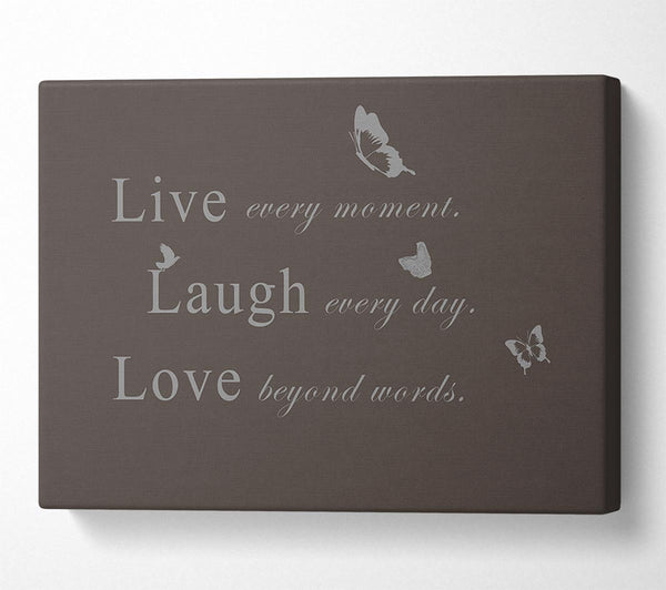  A Canvas Print of Love Quote Live Every Moment Chocolate Canvas Print