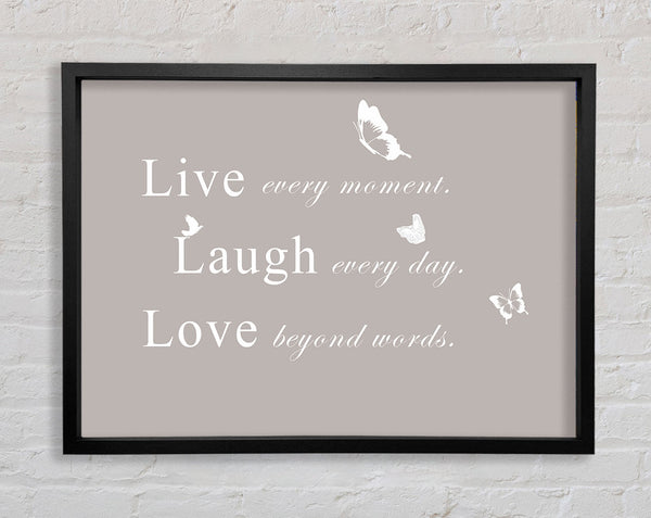 Love Quote Live Every Moment Beige Framed Print