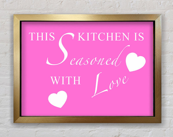Kitchen Quote This Kitchen Is Seasoned With Love Vivid Pink Framed Print