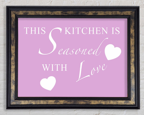 Kitchen Quote This Kitchen Is Seasoned With Love Pink Framed Print