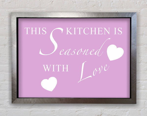 Kitchen Quote This Kitchen Is Seasoned With Love Pink Framed Print