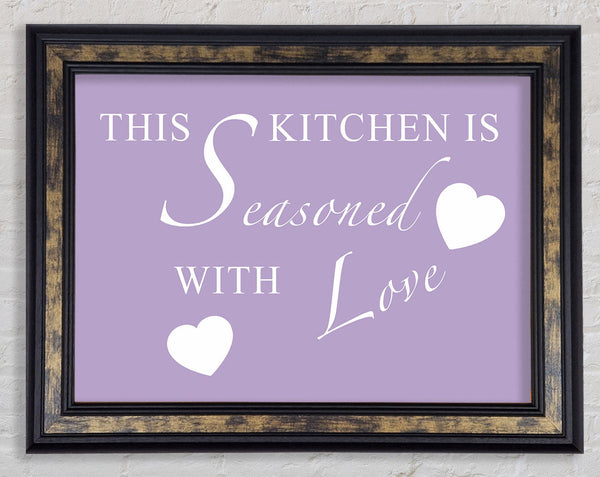 Kitchen Quote This Kitchen Is Seasoned With Love Lilac Framed Print
