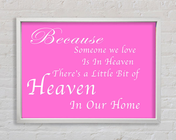 Family Quote Because Someone We Love 2 Vivid Pink Framed Print