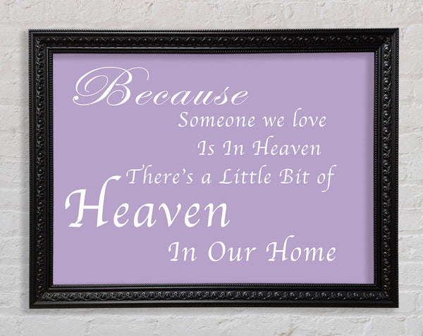 Family Quote Because Someone We Love 2 Lilac Framed Print